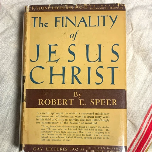 The Finality of Jesus Christ by Robert E. Speer (1932, Hardcover w/ DJ) - product listing photo