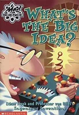 What's the Big Idea? : Ethan Flask and Professor Von Offel's Inge