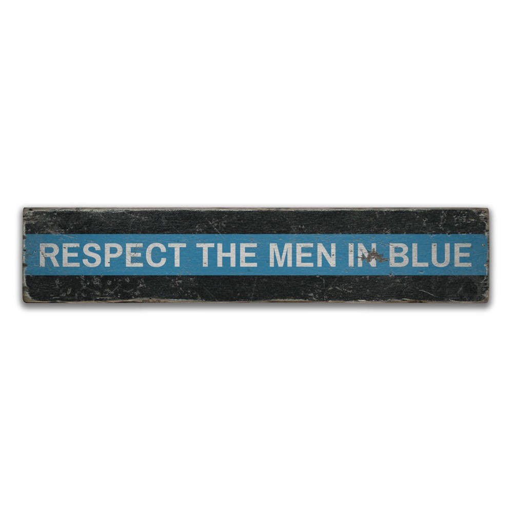 Respect the Men in Blue Rustic Distressed Sign, Personalized Wood Sign