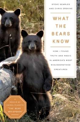 What the Bears Know: How I Found Truth and Magic in America's Most Misunderstood