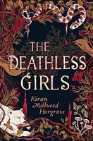 Kiran Millwood Hargr - Deathless Girls - Paperback - G245Z