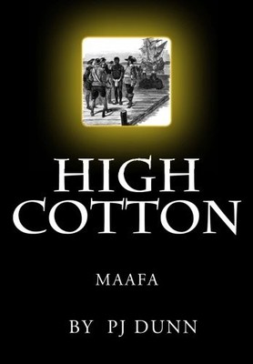 HIGH COTTON: MAAFA By P J Dunn **BRAND NEW**