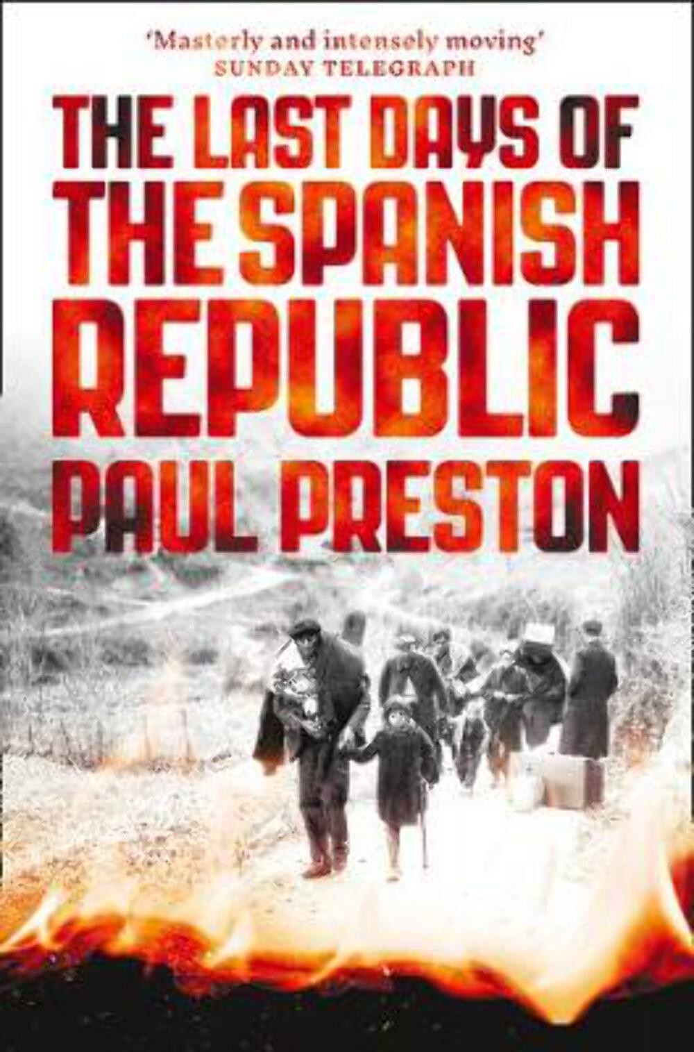Paul Preston: The Last Days of the Spanish Republic [2017] paperback