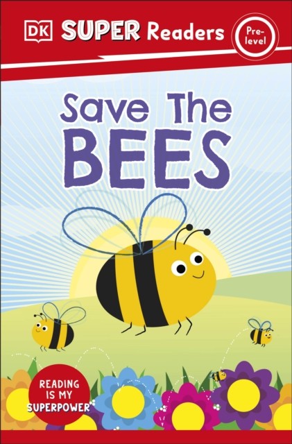 DK Super Readers Pre-Level Save the Bees by DK (Paperback Book)
