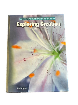 Apologia: Exploring Creation with Botany by Jeannie Fulbright (2004, Hardcover)