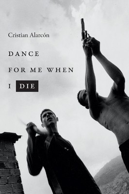 Dance for Me When I Die (Latin Amer..., Alarcón, Cristi