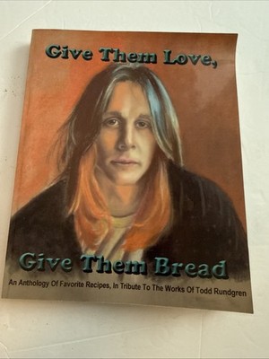 Todd Rundgren Give Them Love Give Them Bread Anthology Favorite Recipes Signed