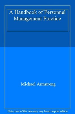 A Handbook of Personnel Management Practice,Michael Armstrong