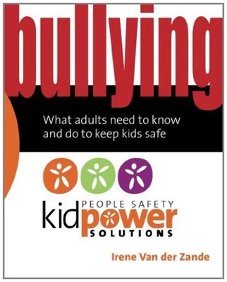 Bullying : What Adults Need to Know and Do to Keep Kids Safe Pape