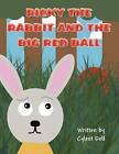 Ricky the Rabbit and the Big Red Ball by Cylest Dell (Paperback / softback, 2012)