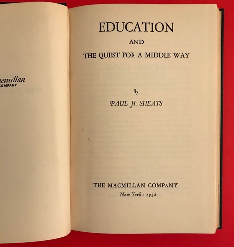 Education and the Quest for a Middle Way by Paul Sheats, 1953 - Picture 2 of 2