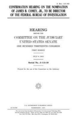 Confirmation Hearing On The Nomination Of James B  Comey, Jr , To Be Direct...