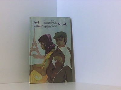 Nicole . ( Roman von Fred Wander ) Fred, Wander und Ruhner Werner: