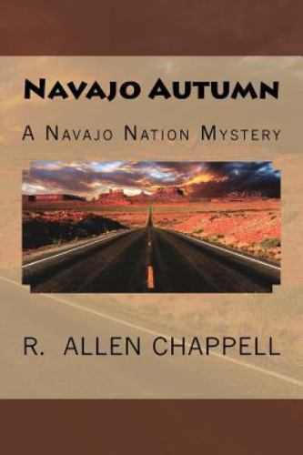 Navajo Autumn: A Navajo Nation Mystery: 1 - 9781482393187, paperback, Chappell