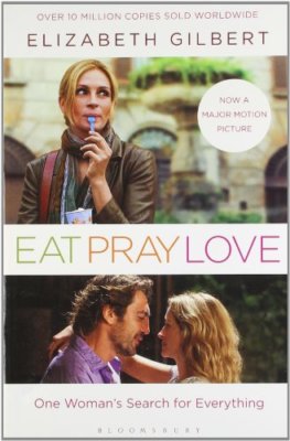 Eat, Pray, Love: One Woman's Search for Everything Across Italy 