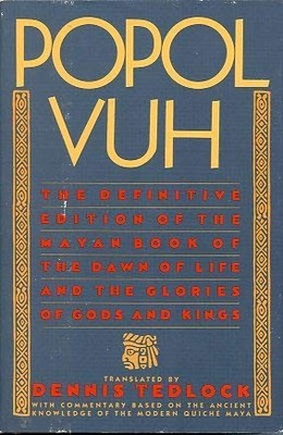 Popol Vuh: The Definitive Edition of the Mayan Book of the Dawn of Life and ...
