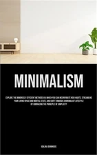 Minimalism: Explore The Immensely Efficient Methods Via Which You Can Incorporat