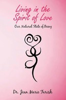 Living In The Spirit Of Love Our Natural State Of Being Jean Marie Farish Buch