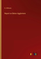 Report On Beton Agglomere Q. Gillmore Taschenbuch Kartoniert / Broschiert 2022