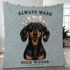 Funny Dachshund Always Wash Your Wiener Dog Quilt Blanket Or Quilt Bed Set