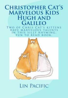 Christopher Cat's Marvelous Kids, Hugh And Galileo: Christopher Cat's Two K...