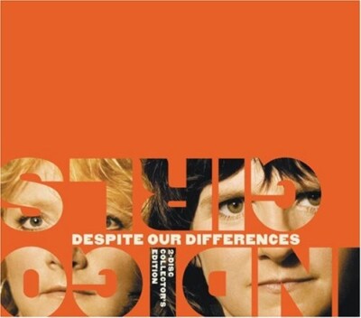 INDIGO GIRLS - Despite our differences  COLLECTOR'S EDITION  (DoCD 2006)