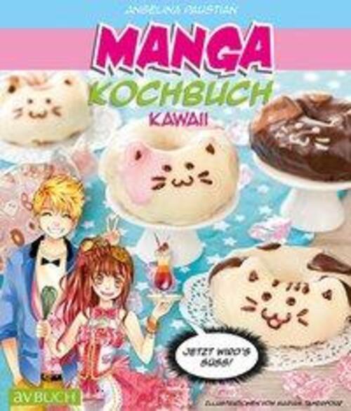 Thumbnail - Manga Kochbuch Kawaii | Jetzt Wird`s Süß | Angelina Paustian |