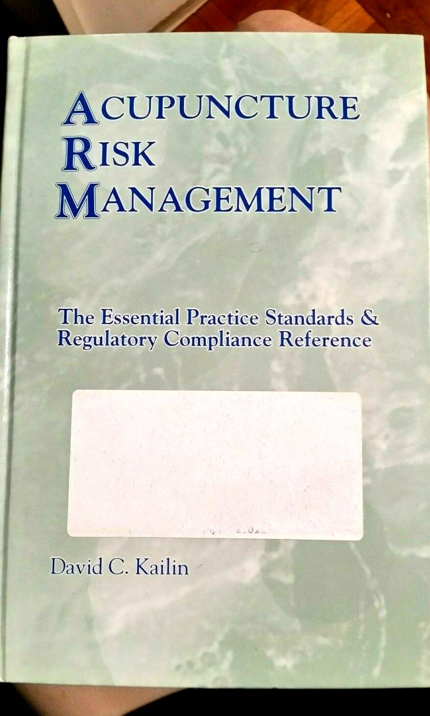 Acupuncture Risk Management by David C Kailin Hardcover 1997 eBay