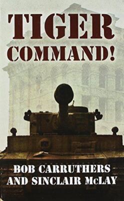 Tiger Command! by Bob Carruthers (Hardcover) (2014) (New)