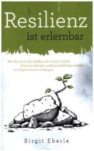 Thumbnail - Resilienz Ist Erlernbar Wie Sie Durch Den Aufbau Der Inneren Stärke