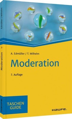 Moderation (Haufe TaschenGuide) Edmüller, Andreas und Thomas Wilhelm: