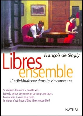 Freies Konvolut, Individualismus im Zusammenleben - De Singly