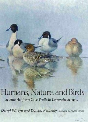 Humans, Nature, and Birds: - Hardcover, by Wheye Darryl; Kennedy - Very Good