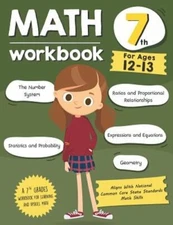 Math Workbook Grade 7 (Ages 12-13): A 7th Grade Math Workbook For Learning: New