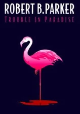 Trouble in Paradise - Hardcover By Parker, Robert B. - GOOD