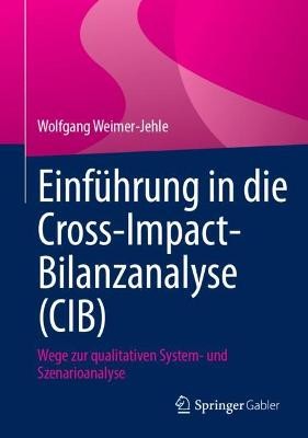 Einführung in die Cross-Impact-Bilanzanalyse (CIB) - 9783658414962