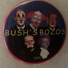 BUSH’S BOZOS 2000  3 1/2"  pinback button