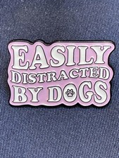 NWOT Pink Enamel Easily Distracted By Dogs Pin Lapel Brooch Collectible Puppy