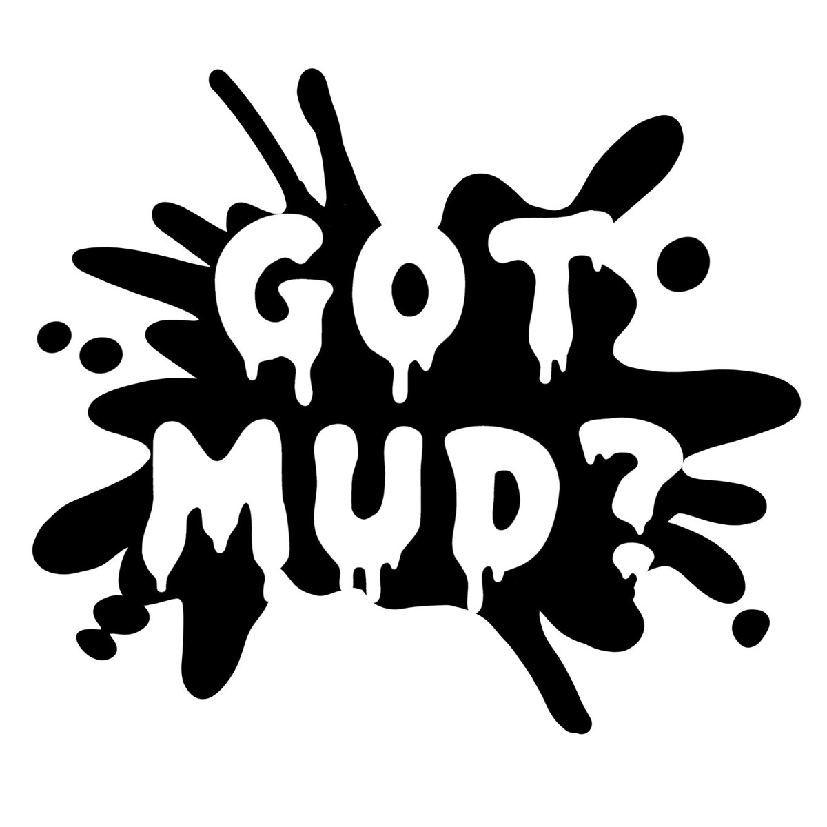 Got Mud Sticker Off Road Mudding Decal UK