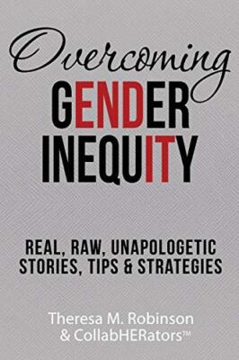 Overcoming Gender Inequity: Real, Raw, Unapologetic Stories, Tips & ...