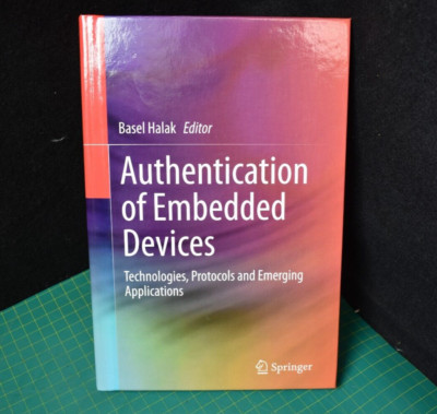 Authentication Of Embedded Devices: Technologies, Protocols And Emerging Ap...
