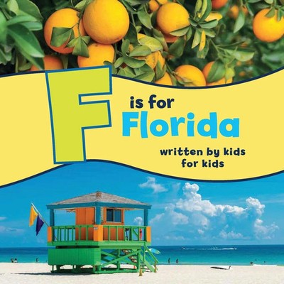 F is for Florida | Written by Kids for Kids | Florida | Taschenbuch | Englisch