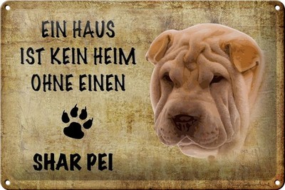 Schild Blech 30x20cm - Made in Germany - Haus kein Heim ohne Shar Pei Metall Dek