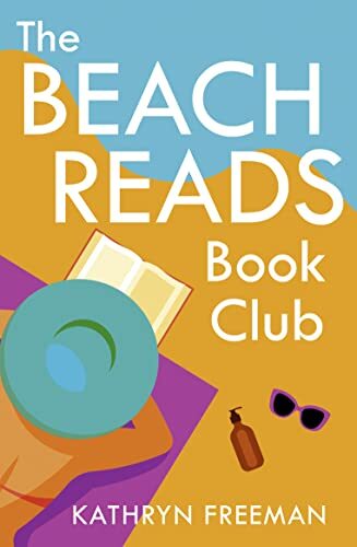 The Beach Reads Book Club: The most heartwarming and feel good summer holiday read! (The Kathryn Freeman Romcom Collection) - Image 4