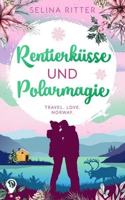 Rentierküsse und Polarmagie | Selina Ritter | 2024 | deutsch