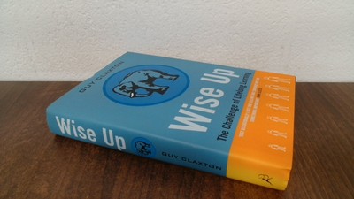 			Wise Up: The Challenge of Lifelong Learning, Claxton, Guy, Blooms		
