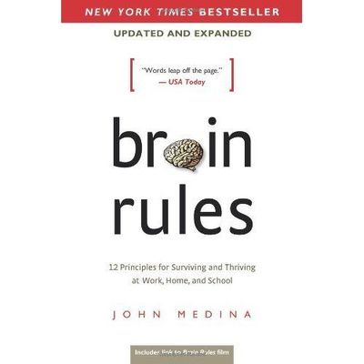 Brain Rules (Updated and Expanded): 12 Principles for Surviving and Thriving at