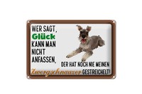 Blechschild Spruch 30X20 Cm GlüCk Zwergschnauzer Gestreichelt Schild Tin Sign