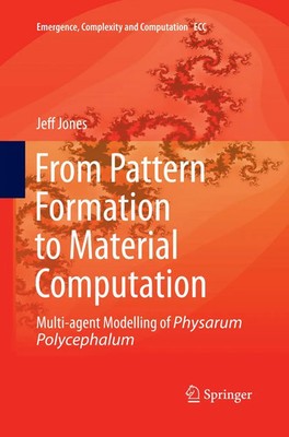 From Pattern Formation to Material Computation Jeff Jones Taschenbuch xvi 2016