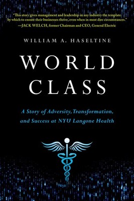 World Class: A Story of Adversity, Transformation, and Success at NYU Langone H,